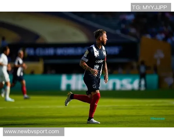 拉莫斯与蒙特雷谈续约事宜目标踢满40岁继续出战27场进5球