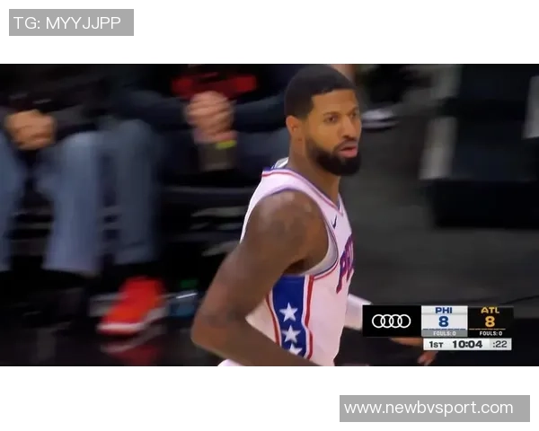 乔治状态回暖连续两场高效表现三分球命中率惊人助球队逐渐走向佳境